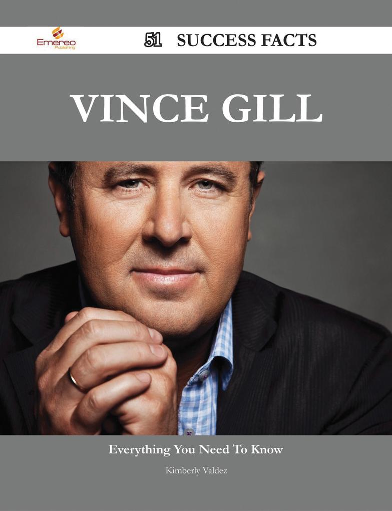 Vince Gill 51 Success Facts - Everything you need to know about Vince Gill