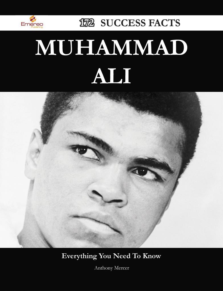 Muhammad Ali 172 Success Facts - Everything you need to know about Muhammad Ali