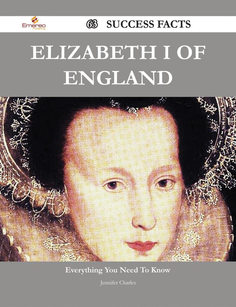 Elizabeth I of England 63 Success Facts - Everything you need to know about Elizabeth I of England