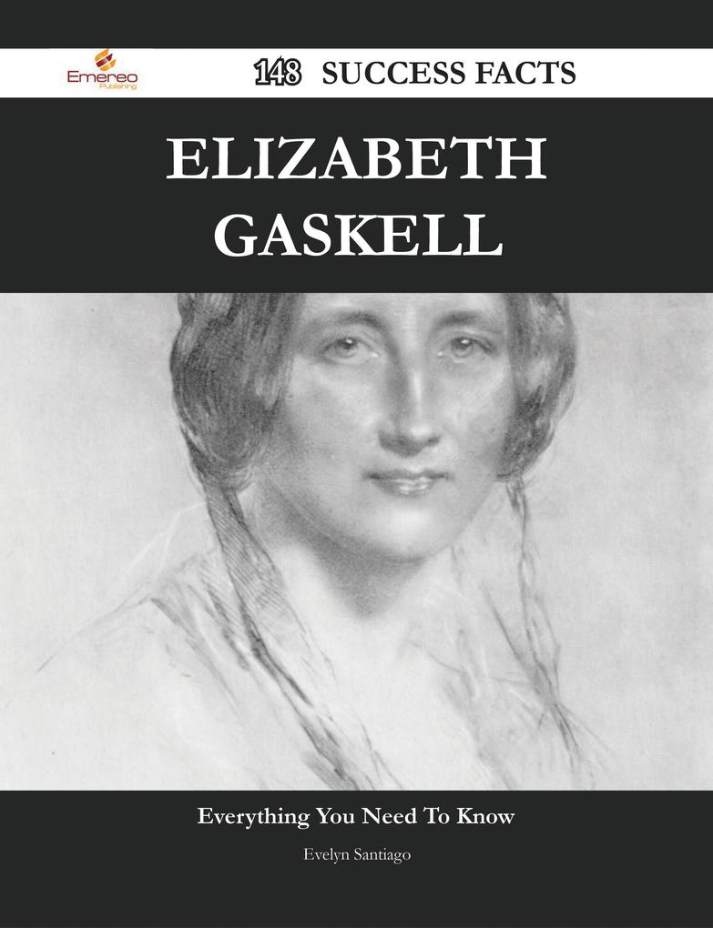 Elizabeth Gaskell 148 Success Facts - Everything you need to know about Elizabeth Gaskell