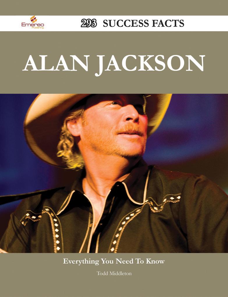 Alan Jackson 293 Success Facts - Everything you need to know about Alan Jackson