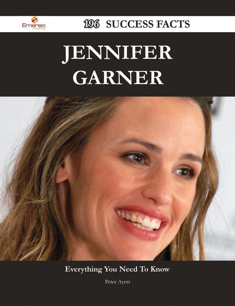 Jennifer Garner 196 Success Facts - Everything you need to know about Jennifer Garner