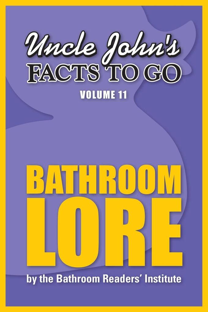 Uncle John‘s Facts to Go Bathroom Lore