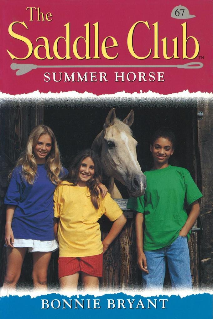 Saddle Club 67: Summer Horse