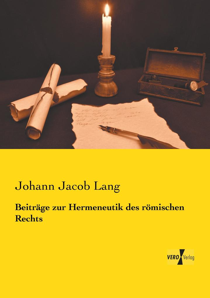 Beiträge zur Hermeneutik des römischen Rechts