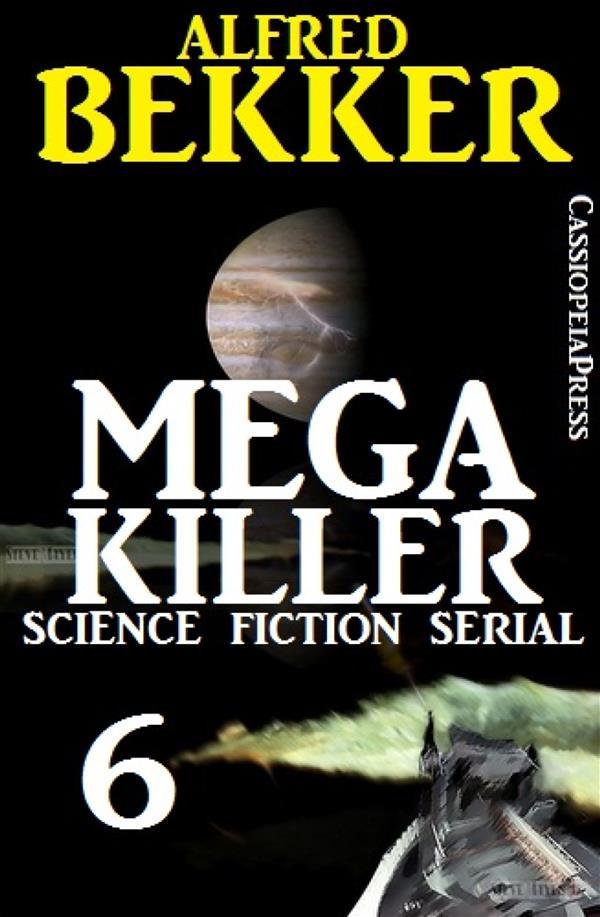 Mega Killer 6 (Science Fiction Serial)