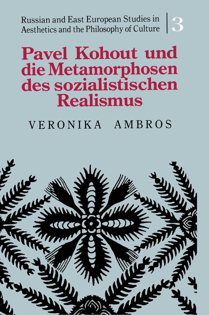 Pavel Kohout und die Metamorphosen des sozialistischen Realismus - Veronika Ambros