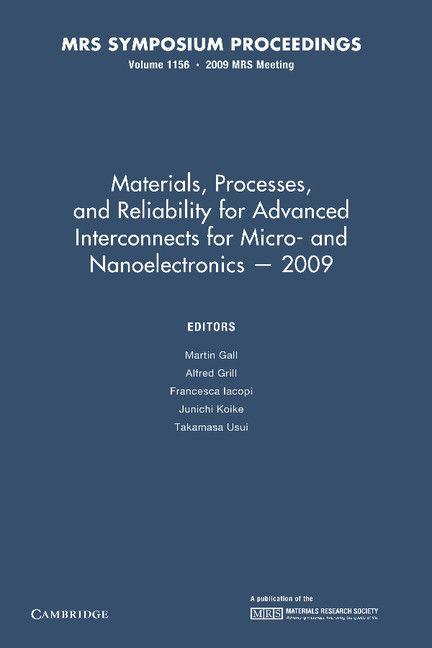 Materials Processes and Reliability for Advanced Interconnects for Micro- And Nanoelectronics 2009