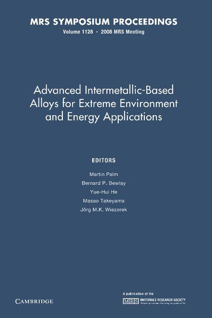 Advanced Intermetallic-Based Alloys for Extreme Environment and Energy Applications