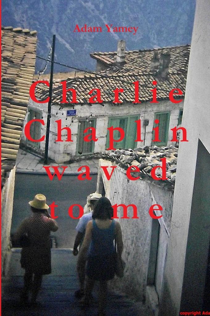 Charlie Chaplin waved to me