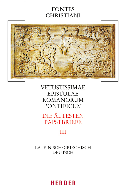 Fontes Christiani 4. Folge. Die ältesten Papstbriefe.Tl.3