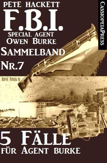 5 Fälle für Agent Burke - Sammelband Nr. 7 (FBI Special Agent)