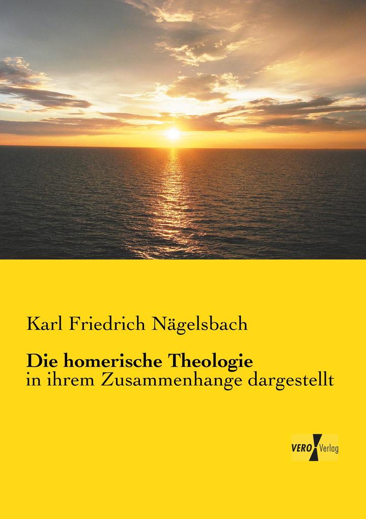 Die homerische Theologie