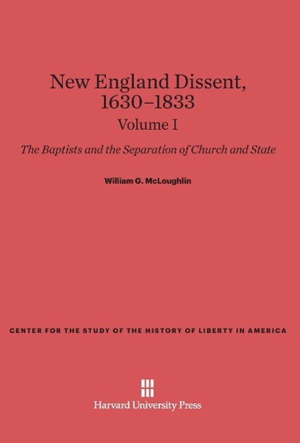 New England Dissent 1630-1833 Volume I