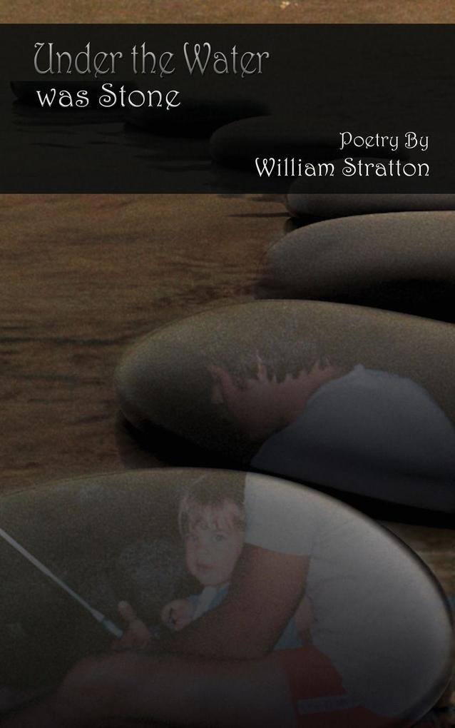 Under the Water Was Stone