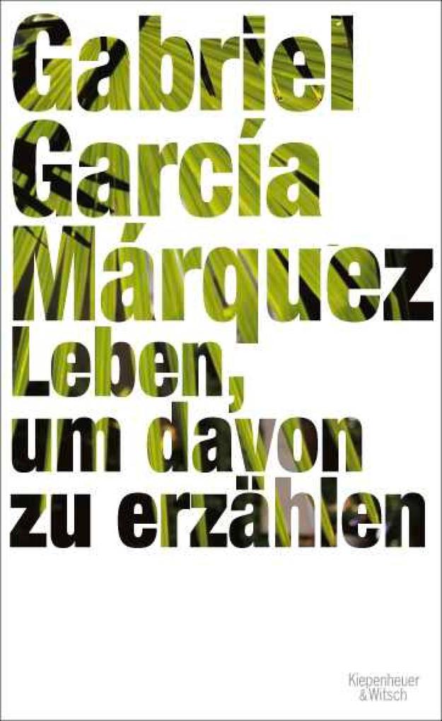 Leben um davon zu erzählen - Gabriel García Márquez
