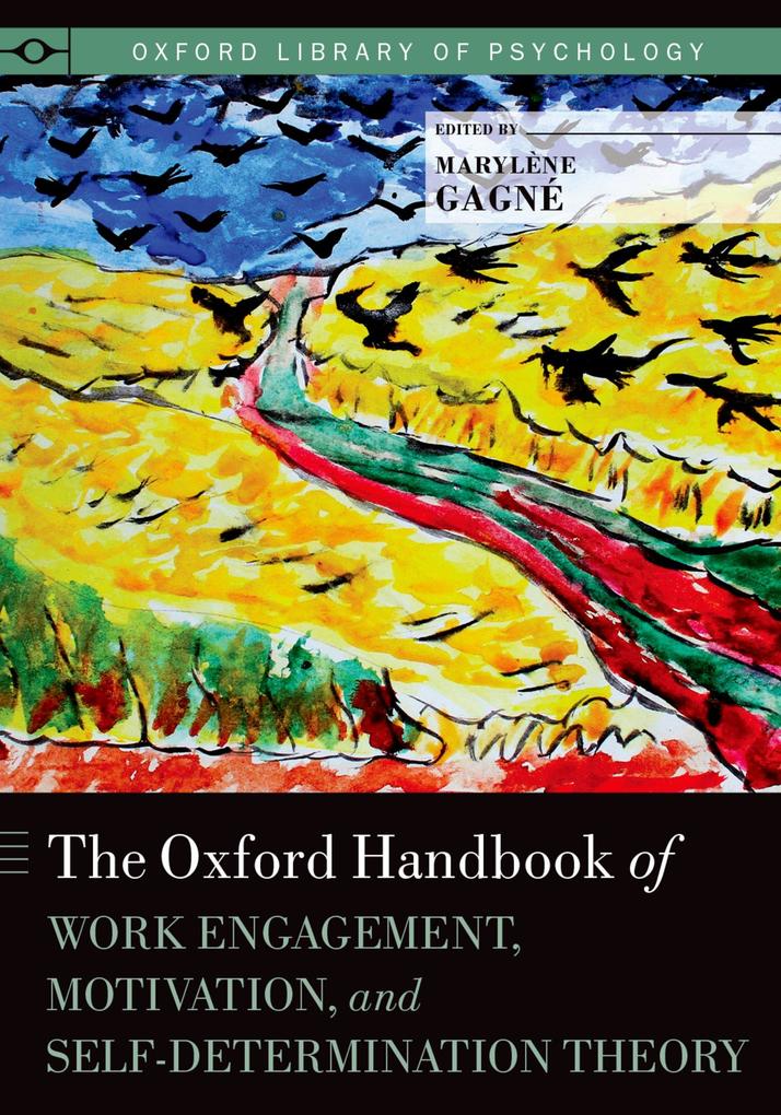 The Oxford Handbook of Work Engagement Motivation and Self-Determination Theory