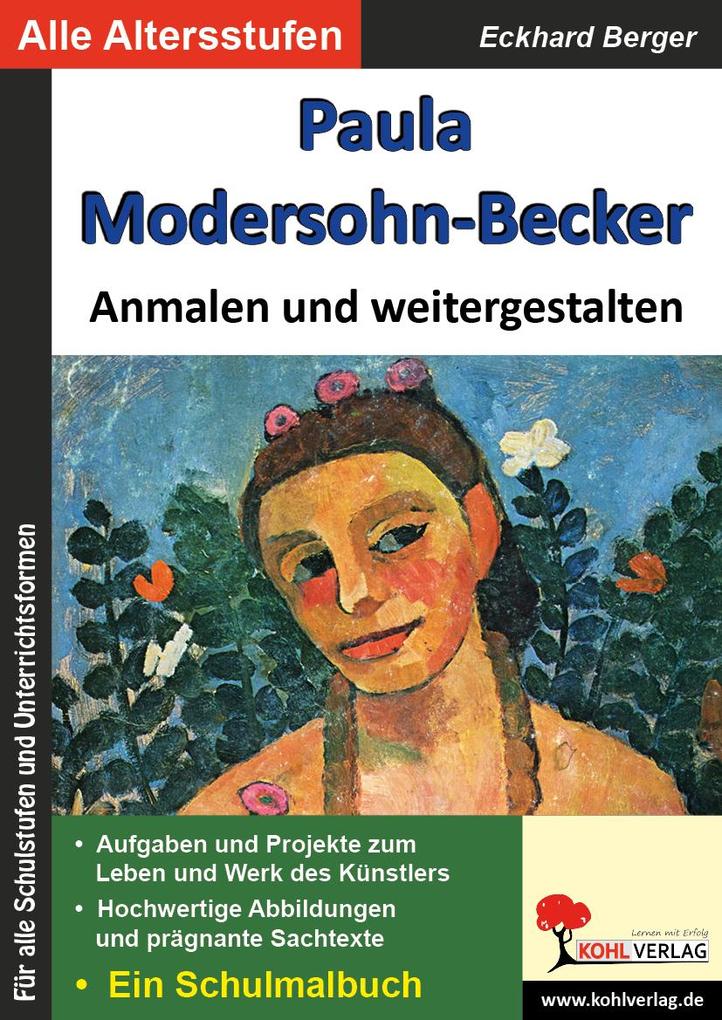 Paula Modersohn-Becker ... anmalen und weitergestalten - Eckhard Berger