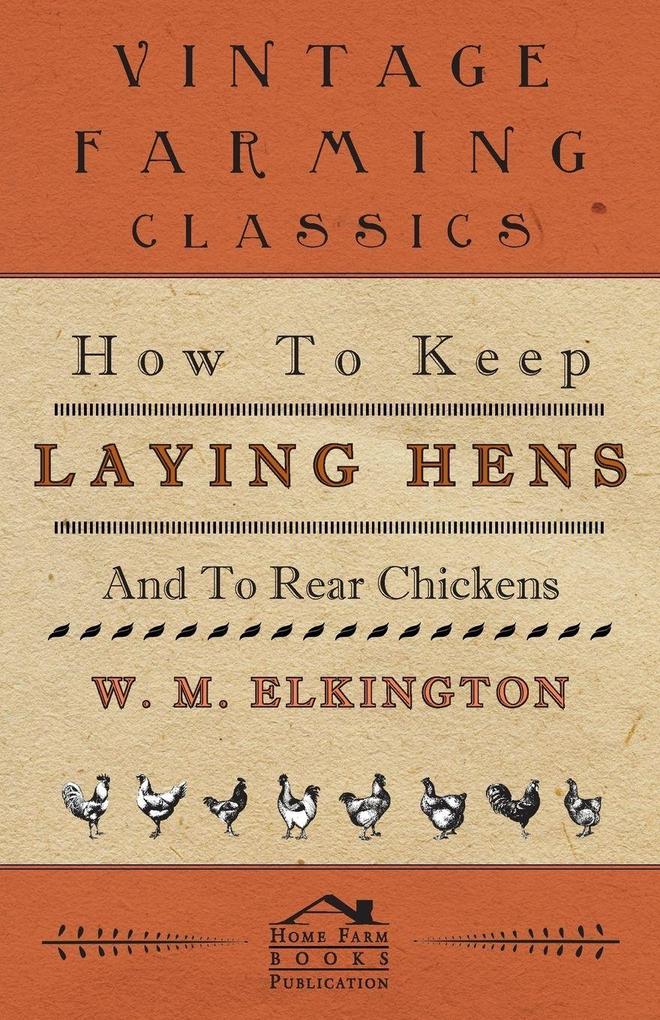 How to Keep Laying Hens and to Rear Chickens