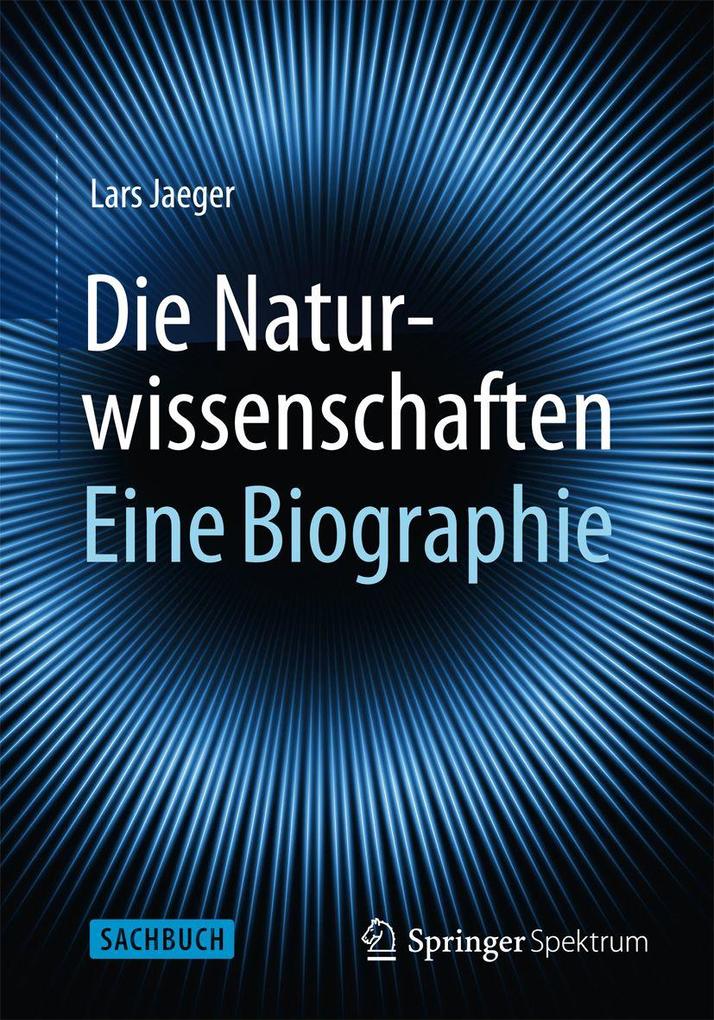 Die Naturwissenschaften: Eine Biographie Lars Jaeger - Bild 5