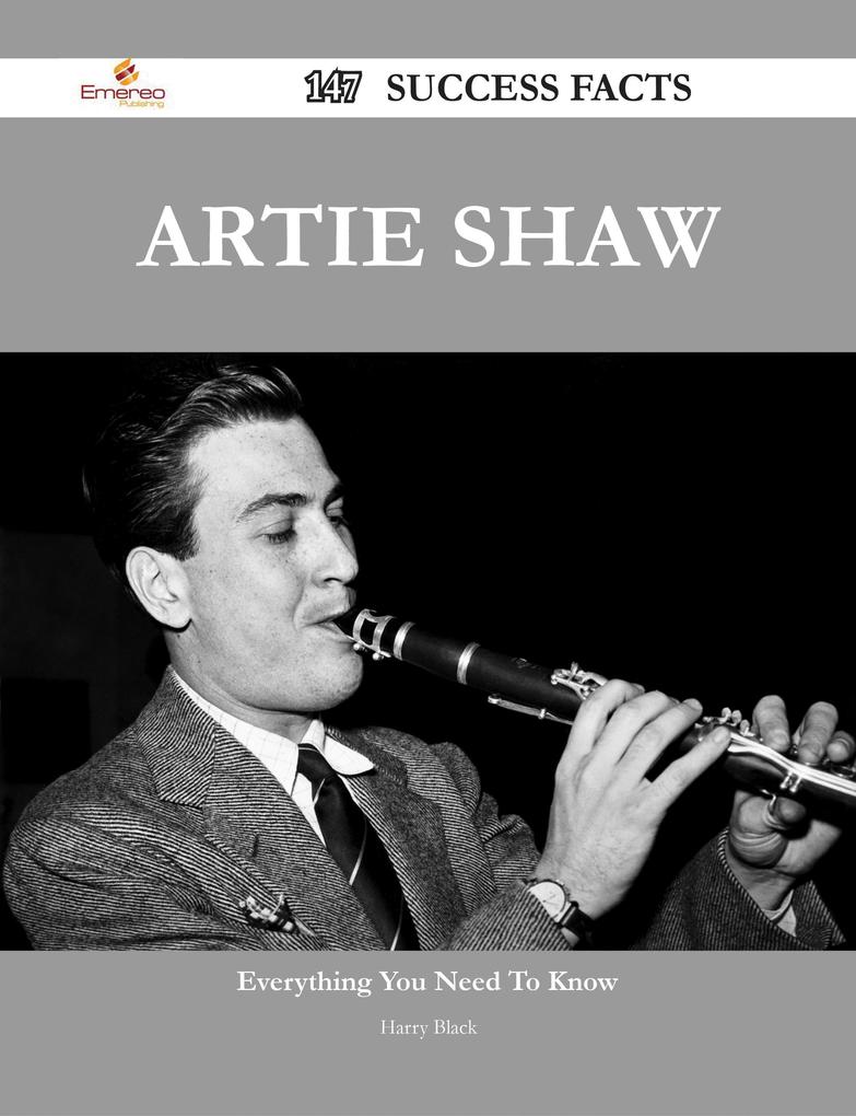 Artie Shaw 147 Success Facts - Everything you need to know about Artie Shaw