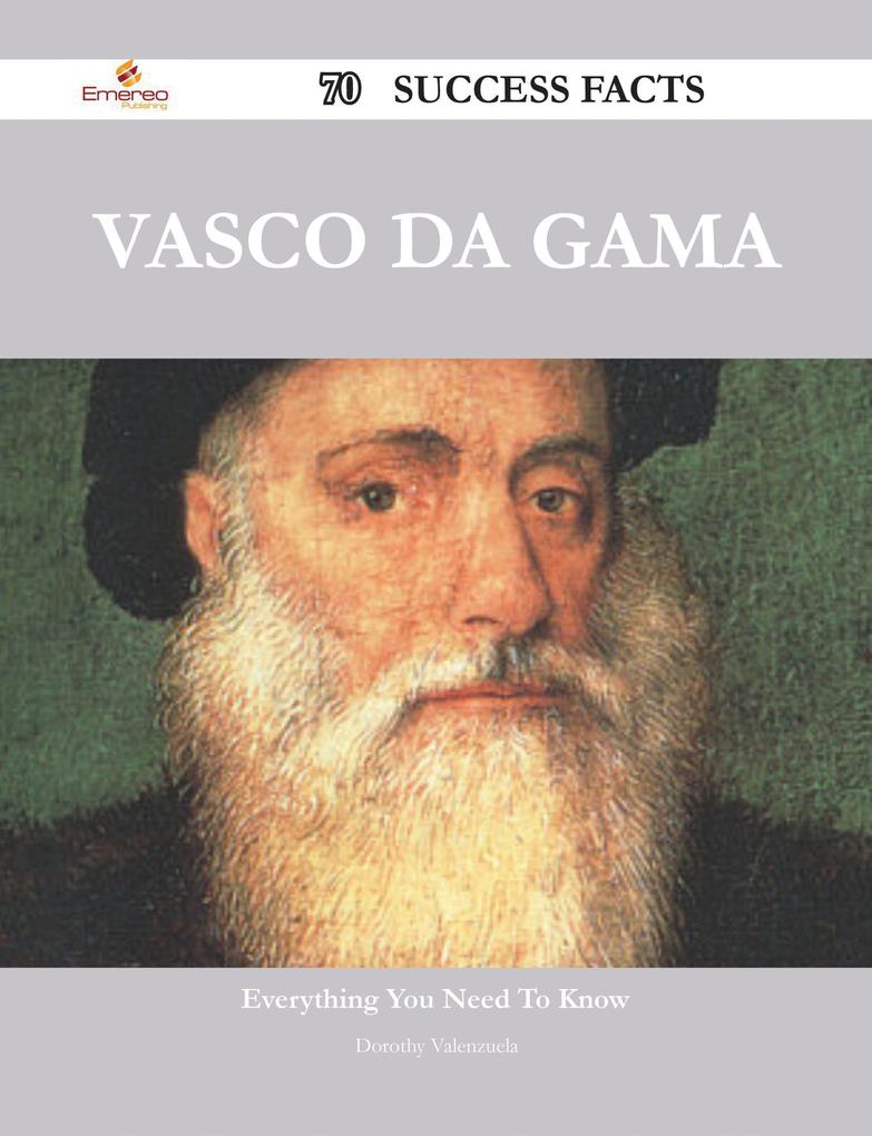 Vasco da Gama 70 Success Facts - Everything you need to know about Vasco da Gama