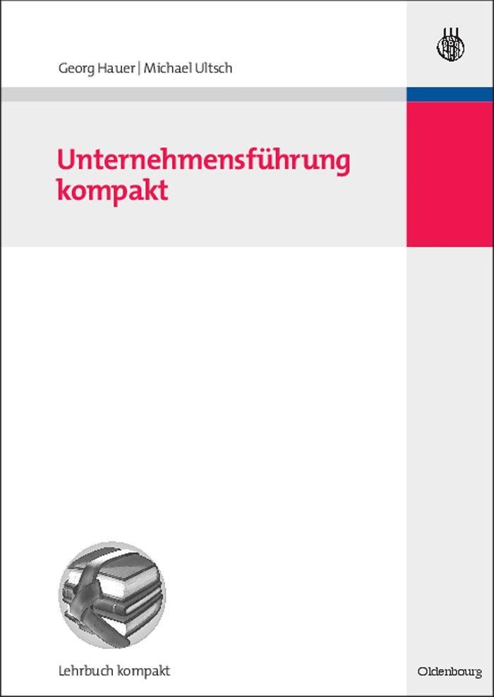 Unternehmensführung kompakt - Georg Hauer/ Michael Ultsch