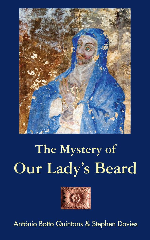 The Mystery of Our Lady‘s Beard