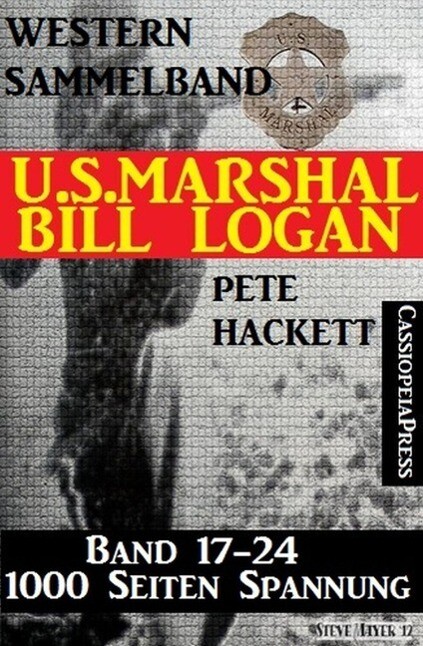 U.S. Marshal Bill Logan Band 17-24 Western Sammelband