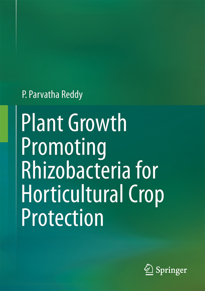 Plant Growth Promoting Rhizobacteria for Horticultural Crop Protection