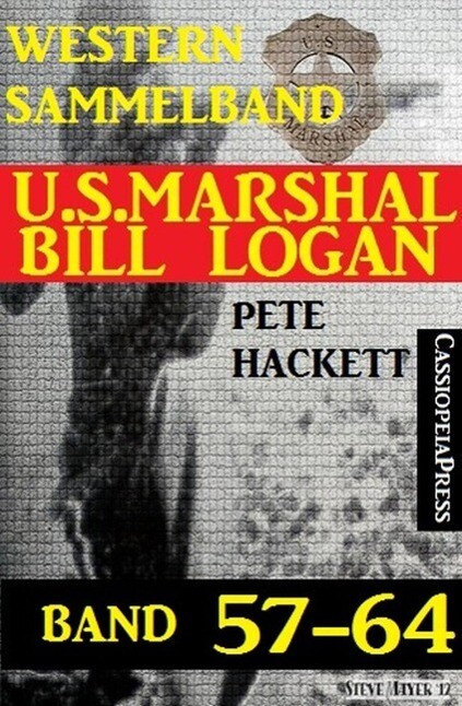 U.S. Marshal Bill Logan Band 57-64 (Sammelband)