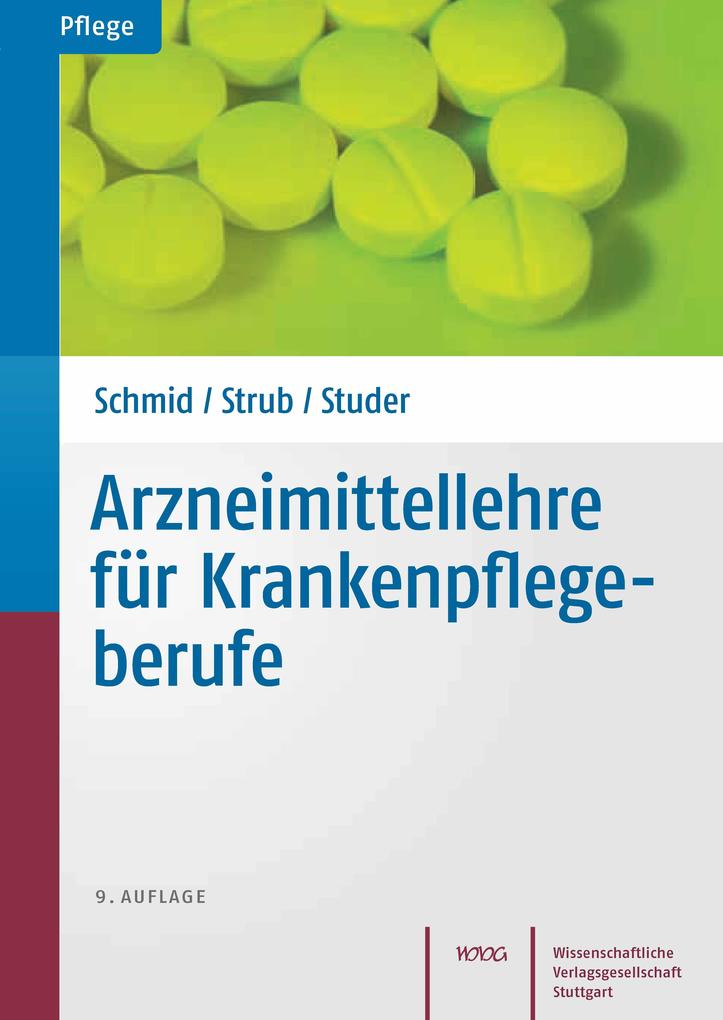 Arzneimittellehre für Krankenpflegeberufe - Beat Schmid/ Petra Strub/ Andrea Studer-Flury