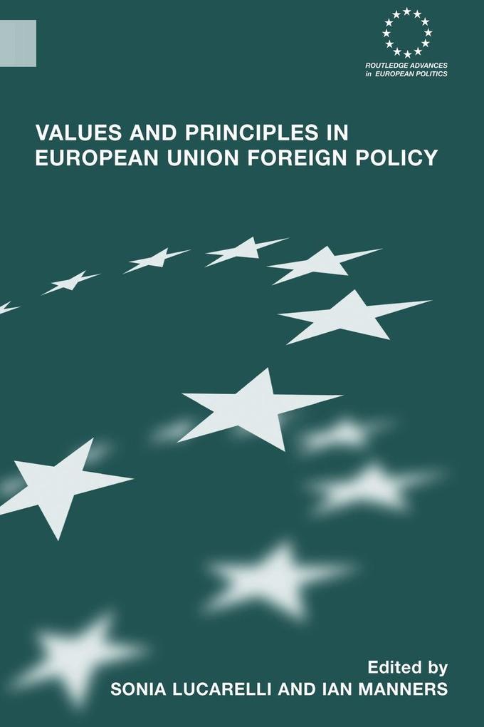 Values and Principles in European Union Foreign Policy