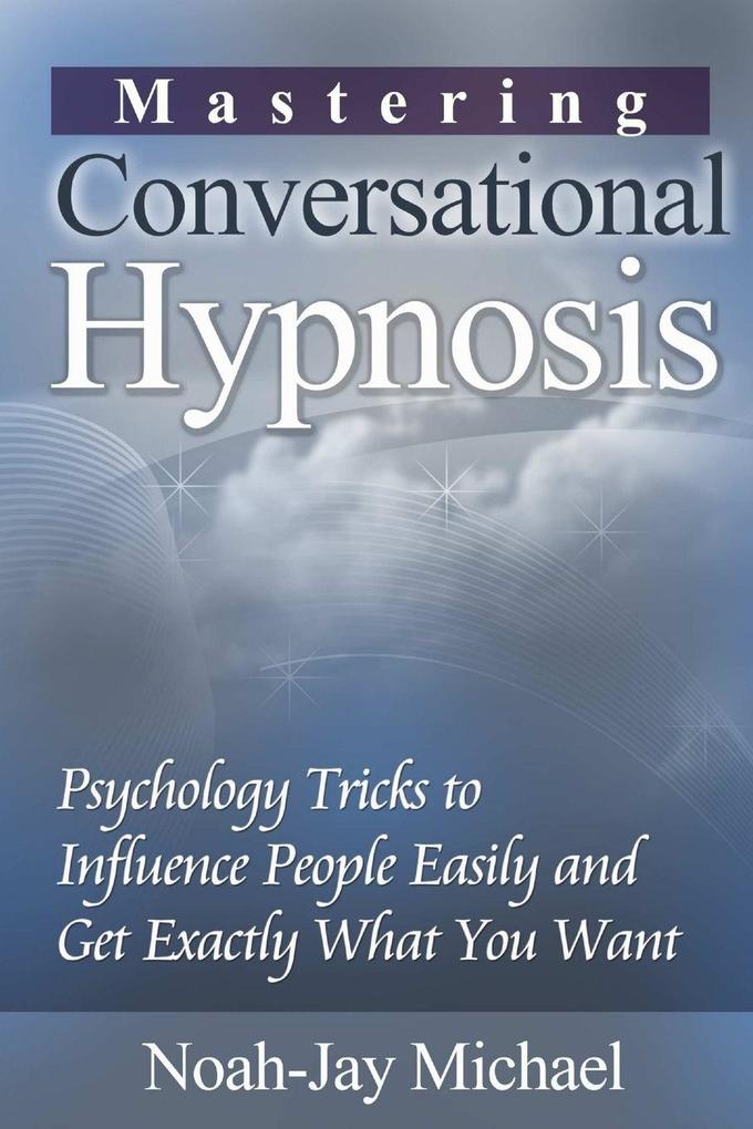 Mastering Conversational Hypnosis