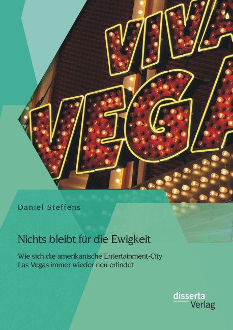 Nichts bleibt für die Ewigkeit: Wie sich die amerikanische Entertainment-City Las Vegas immer wieder neu erfindet