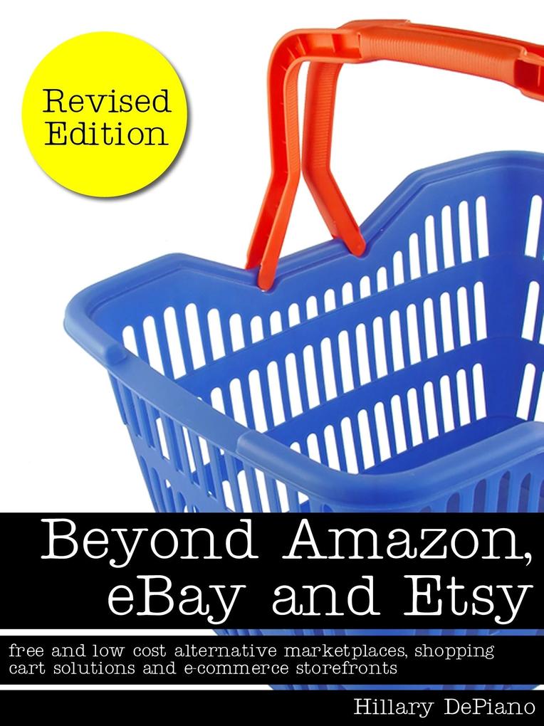 Beyond Amazon eBay and Etsy: free and low cost alternative marketplaces shopping cart solutions and e-commerce storefronts