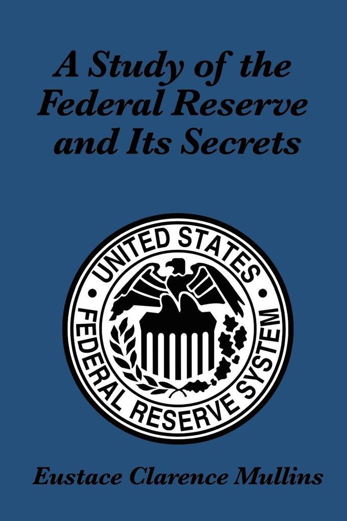 A Study of the Federal Reserve and its Secrets