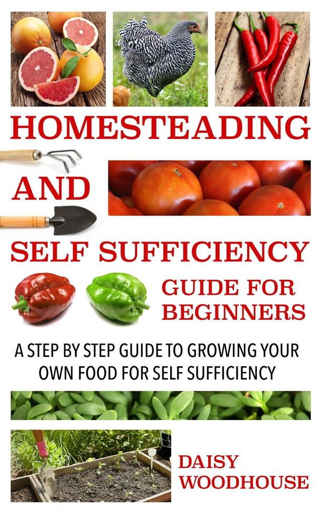Homesteading and Self Sufficiency Guide for Beginners