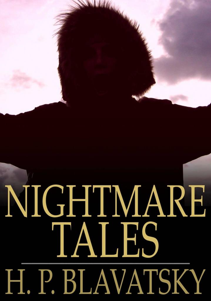 Nightmare Tales - H. P. Blavatsky