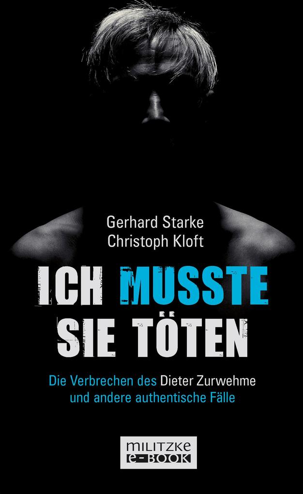 Ich musste sie töten - Christoph Kloft/ Gerhard Starke