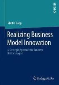 Realizing Business Model Innovation