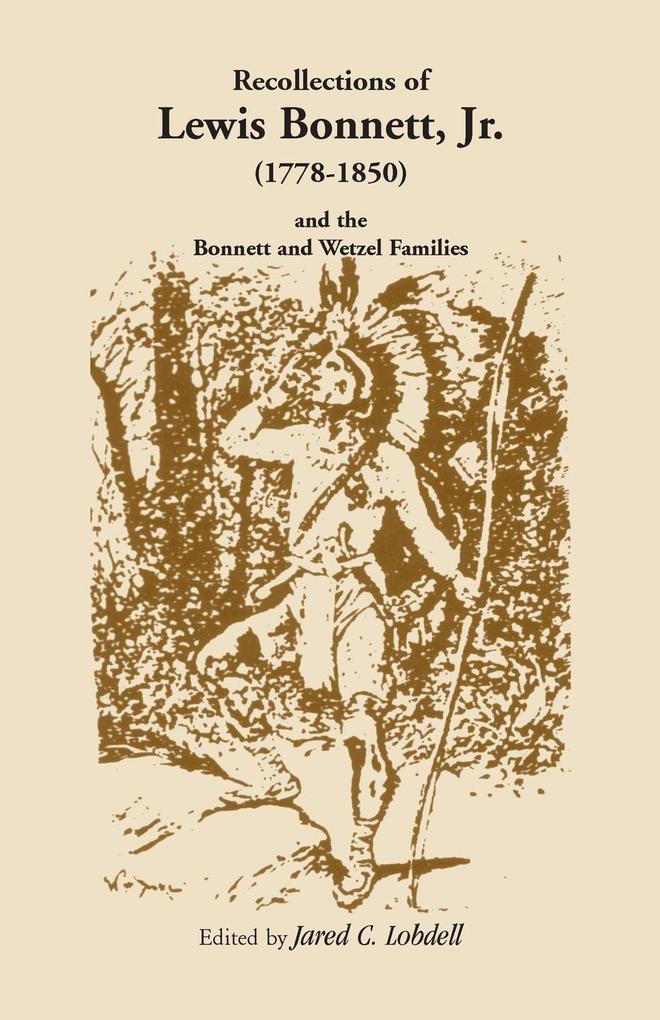 Recollections of Lewis Bonnett Jr. (1778-1850) and the Bonnett and Wetzel Families