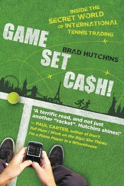 Game Set Cash!: Inside the Secret World of International Tennis Trading