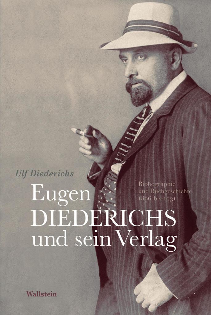 Eugen Diederichs und sein Verlag - Ulf Diederichs