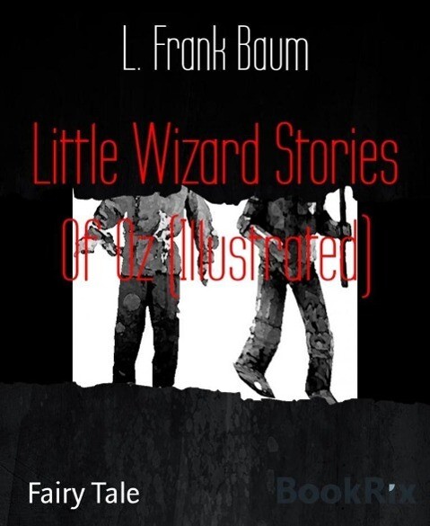 Little Wizard Stories Of Oz (Illustrated)