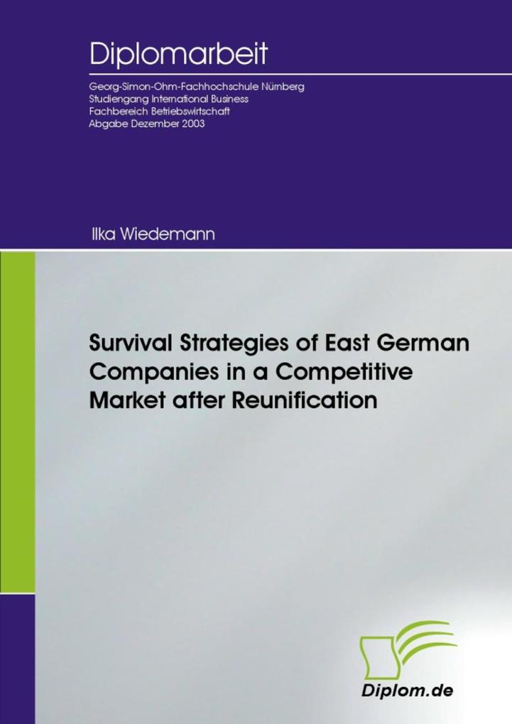 Survival Strategies of East German Companies in a Competitive Market after Reunification