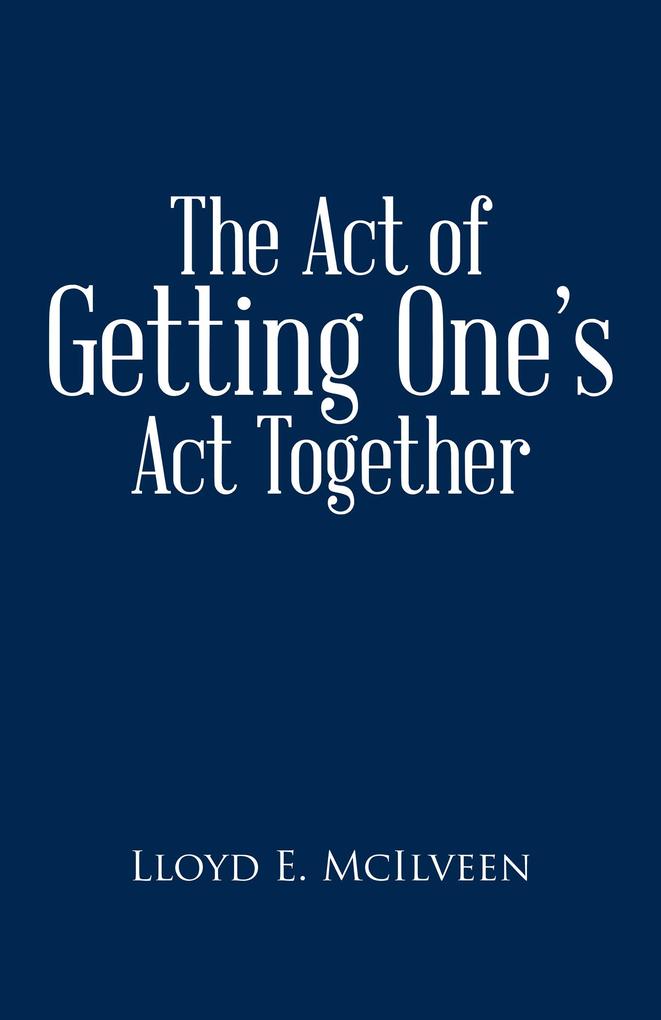 The Act of Getting One‘S Act Together