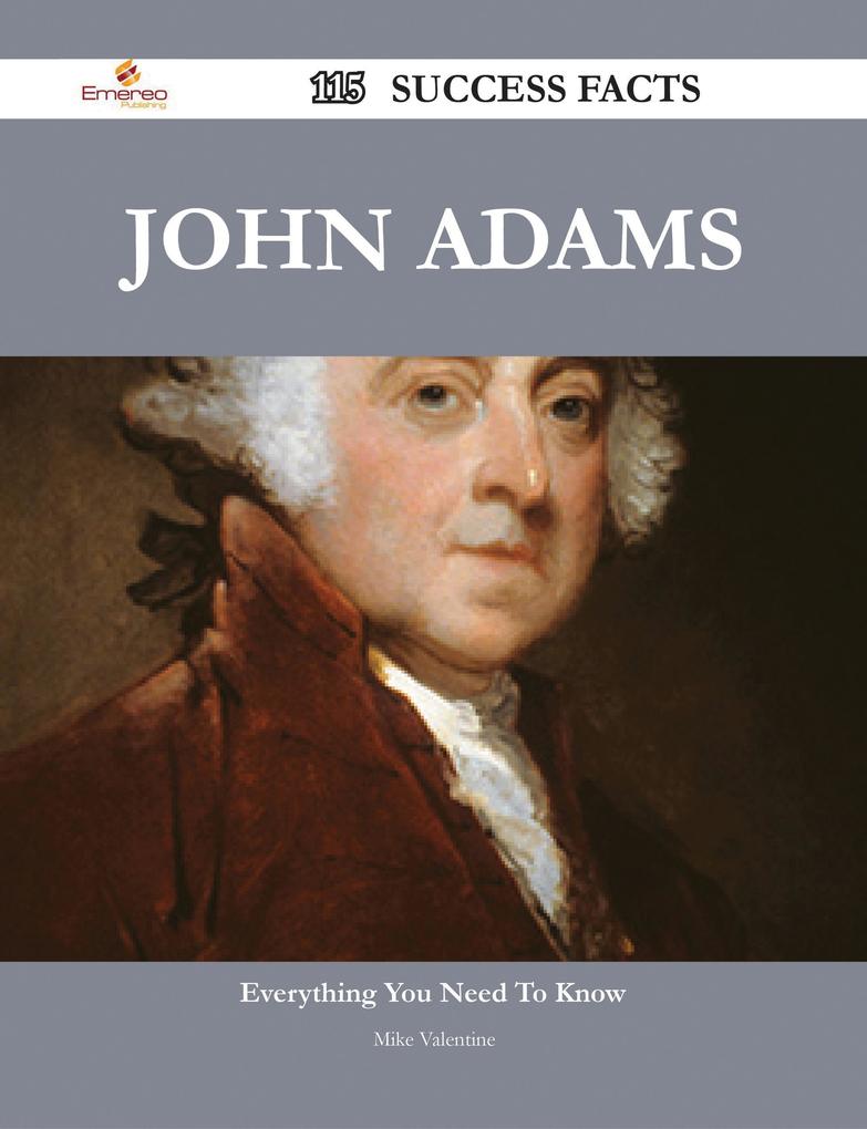 John Adams 115 Success Facts - Everything you need to know about John Adams