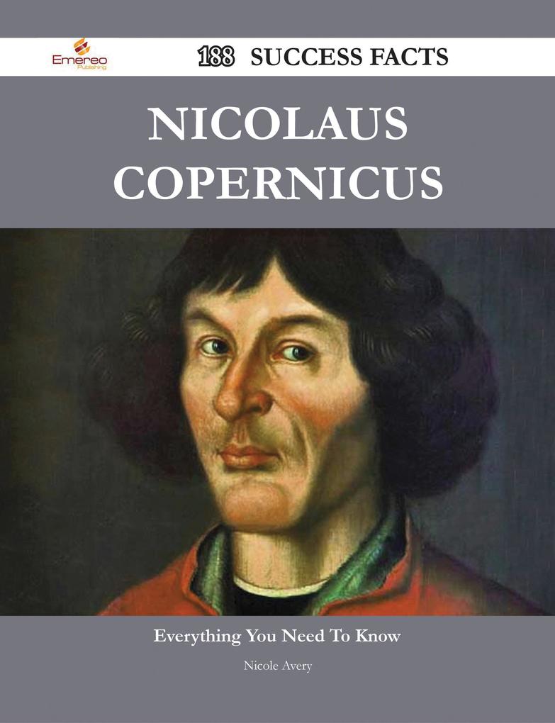 Nicolaus Copernicus 188 Success Facts - Everything you need to know about Nicolaus Copernicus