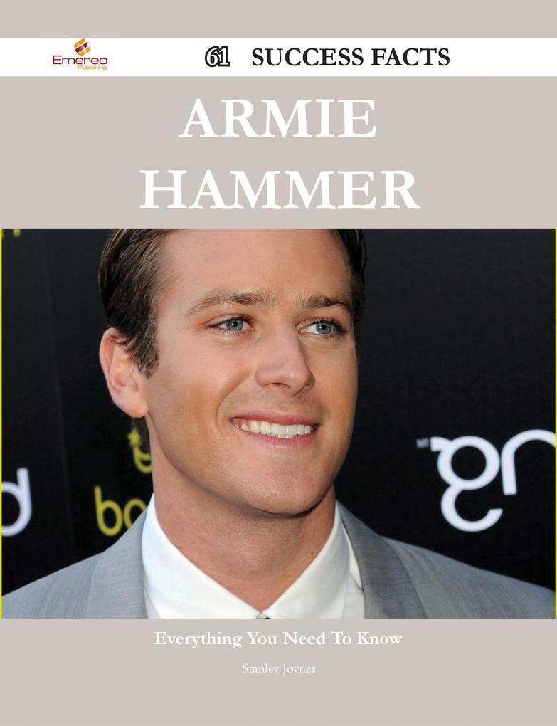 Armie Hammer 61 Success Facts - Everything you need to know about Armie Hammer